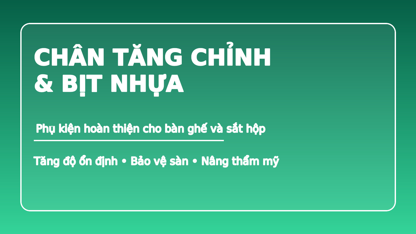 chân tăng chỉnh cho bàn ghế và bịt nhựa sắt hộp